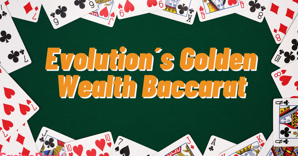 Voita useammin Evolutionin Golden Wealth Baccaratilla